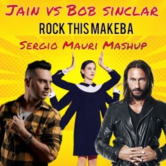 Jain Vs Bob Sinclar - Rock This Makeba (Sergio Mauri Mashup)