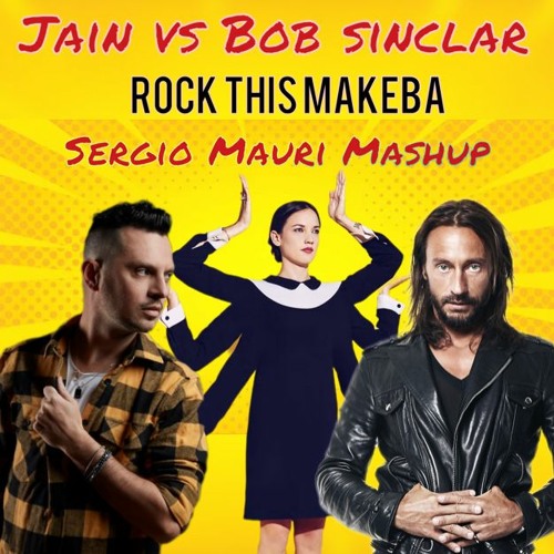 Jain Vs Bob Sinclar - Rock This Makeba (Sergio Mauri Mashup)