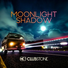 Clubstone - Moonlight Shadow