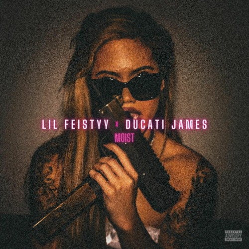 Lil Feistyy - MOIST (ft. Ducati James)