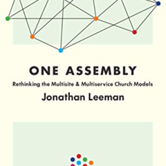 [VIEW] PDF 🖌️ One Assembly: Rethinking the Multisite and Multiservice Church Models