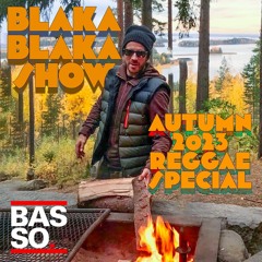 Blaka Blaka Show - Autumn 2023 Reggae Special