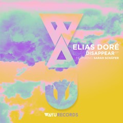 Elias Doré, Sarah Schäfer - Disappear (Sydka Remix)