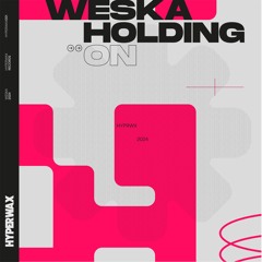 Weska - Holding On