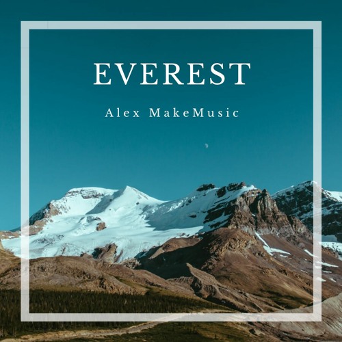 Alex MakeMusic - Everest (Cinematic Ambient No Copyright Music)