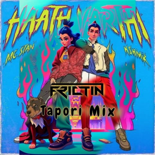 Haath Varthi (Tapori Mix Prod. FRICTIN)