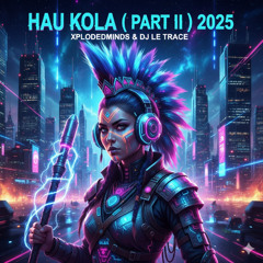 HAU KOLA 2025 (Part 2)