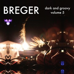 Breger ~ Dark and Groovy Vol. 5