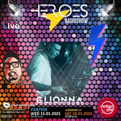14/2024-25> HEROES RadioShow - Special Guest GLIONNA