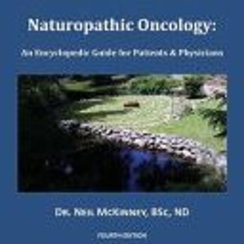 Download PDF Naturopathic Oncology: An Encyclopedic Guide for Patients & Physicians - Neil McKinney
