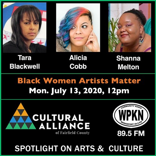 Spotlight On Arts & Culture | July 13, 2020 | Black Women Artists Matter