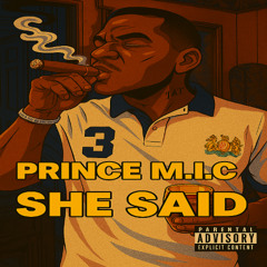 PRINCE M.I.C.-SHE SAID SHE LOVE ME