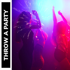 Throw A Party (feat. Me)