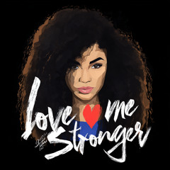 Love me stronger