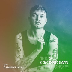 Cameron Jack: The Crosstown Mix Show 089