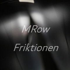 MRow - Friktionen