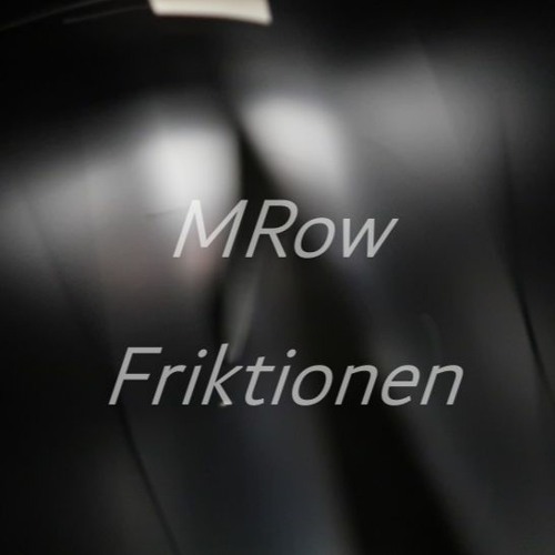 MRow - Friktionen