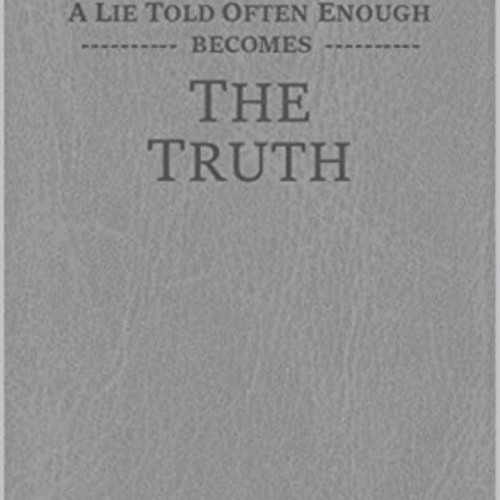 [GET] EPUB 📃 A Lie Told Often Enough Becomes The Truth: Exposing How the Watchtower