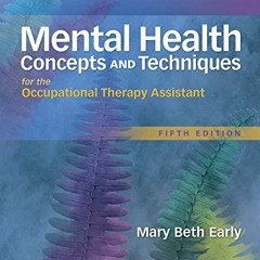 [Access] EPUB 💝 Mental Health Concepts and Techniques for the Occupational Therapy A