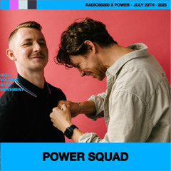 Power Takeover w/ Power Squad (20/07/25)