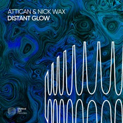 Attican & Nick Wax - Distant Glow