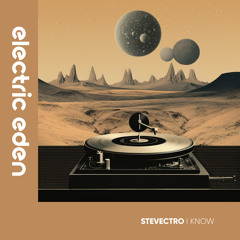 Stevectro - I Know [Electric Eden Records]