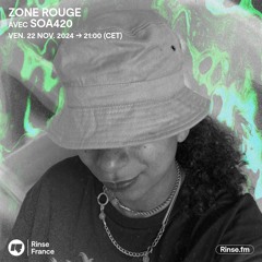 Zone Rouge avec Soa420 - 22 Novembre 2024