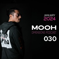 Mooh - Dimensions Podcast 030 | January 2024