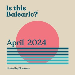 Is this Balearic? -  April 2024