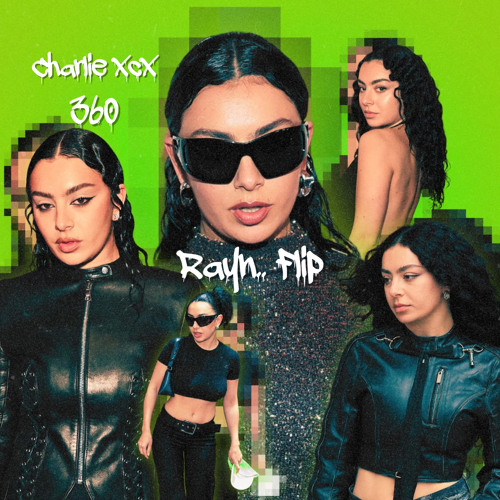 Charli XCX - 360 (Rayn.. Flip)