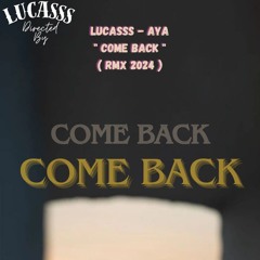 Lucasss - Aya " Comme Back " ( Rmx 2024 )