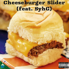 Cheeseburger Slider (feat. SyhG)