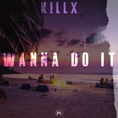 K!llx - Wanna Do It