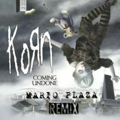 Korn - Coming Undone (Mario Plaza Remix)