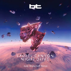 Laurel Canyon Night Drive (Jody Wisternoff Extended Breaking Sticks Remix)