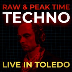 Raw and Peak Time Techno | Live in Toledo