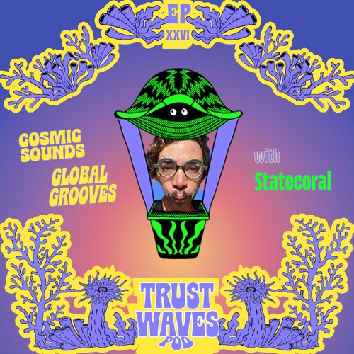 Trust Waves Pod XXVII | with Statecoral