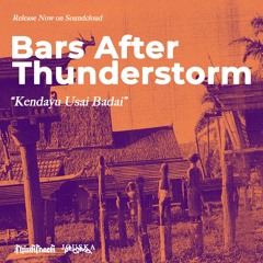 Bars After Thunderstorm - Kendayu Usai Badai