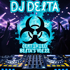 DJ Delta - Certified Belta's Vol.22