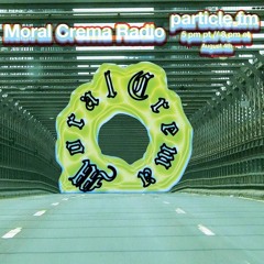 Moral Crema w/ DJ Interior Semiotics - Aug 4th 2024