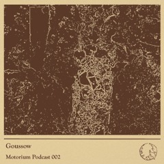 Motorium Podcast 002 - Goussow
