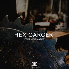 HEX CARCERI - FERAM VENATOR | UHK015