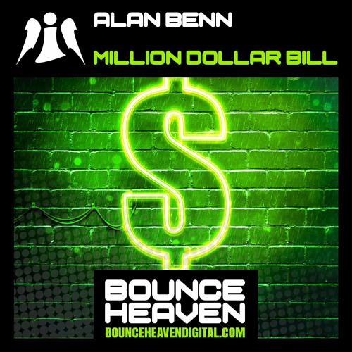Alan Benn - Million Dollar Bill - BounceHeaven.co.uk