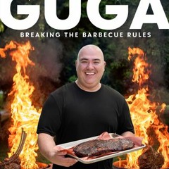 Guga: Breaking the Barbecue Rules - Gustavo Tosta