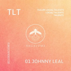 Tulum Local Talents 01 - JOHNNY LEAL
