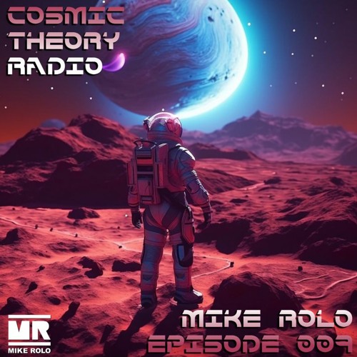 Cosmic Theory Radio Episode 009