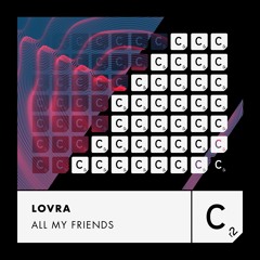 LOVRA - 'All My Friends'