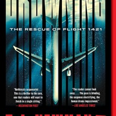 Drowning The Rescue of Flight 1421 A Novela pdf♾️