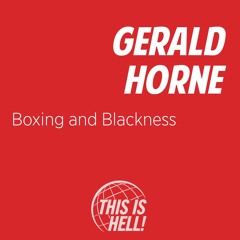 1278: Boxing and Blackness / Gerald Horne