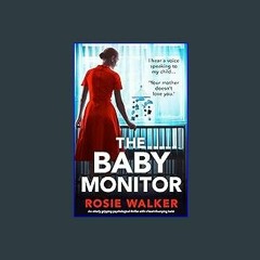 PDF/READ 📚 The Baby Monitor: An utterly gripping psychological thriller with a heart-thumping twis